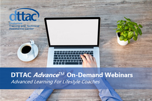 Health Equity - The Social Determinants of Health and the Lifestyle Change Program: DTTAC Advance Webinar On-Demand